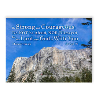 El Capitan, Yosemite National Park, California, USA with clear blue skies and trees in front of the mountain. with the text inspired by the bible "Be Strong and Courageous; Do NOT be Afraid, NOR Dismayed, for the Lord your God is With You wherever you go Joshua 1:9"